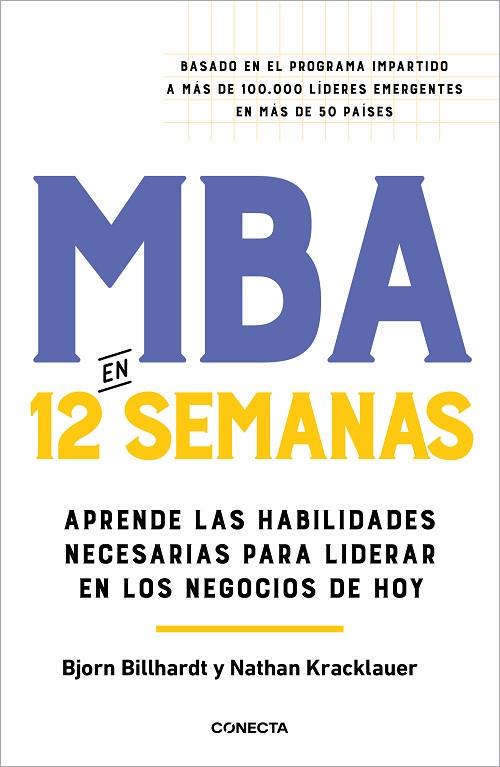 MBA EN 12 SEMANAS. APRENDE LAS HABILIDADES NECESARIAS PARA LIDERAR EN LOS NEGOCIOS DE HOY | 9788418053153 | BILLHARDT, BJORN / KRACKLAUER, NATHAN