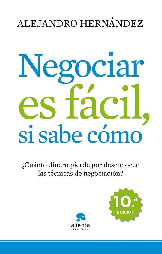 NEGOCIAR ES FACIL, SI SABE COMO. ¿CUANTO DINERO PIERDE POR DESCONOCER LAS TECNICAS DE NEGOCIACION? | 9788415320074 | HERNANDEZ,ALEJANDRO