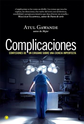 COMPLICACIONES. CONFESIONES DE UN CIRUJANO SOBRE UNA CIENCIA IMPERFECTA | 9788495348517 | GAWANDE, ATUL
