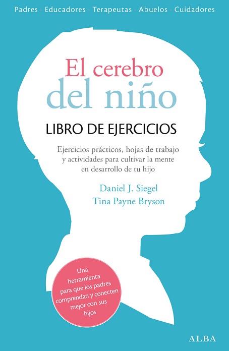 CEREBRO DEL NIÑO LIBRO DE EJERCICIOS | 9788490651780 | SIEGEL,DANIEL J./PAYNE BRYSON,TINA