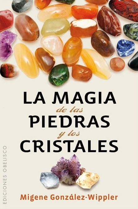 MAGIA DE LAS PIEDRAS Y LOS CRISTALES | 9788497779036 | GONZALEZ-WIPPLER,MIGENE