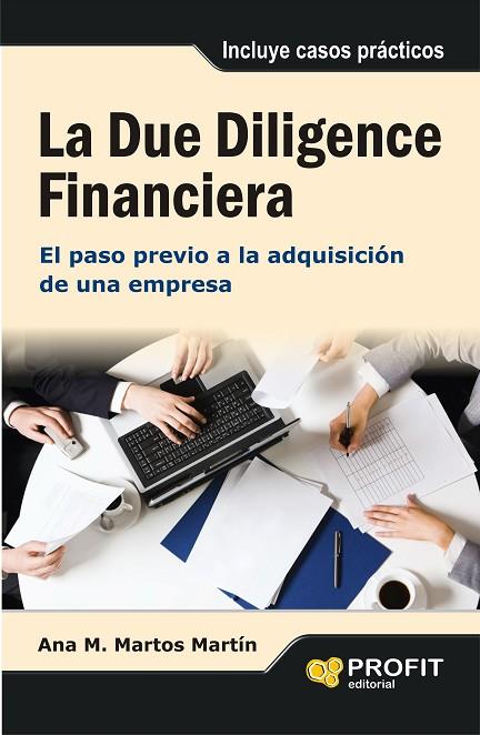 DUE DILIGENCE FINANCIERA. EL PASO PREVIO A LA ADQUISICION DE UNA EMPRESA (INCLUYE CASOS PRACTICOS) | 9788415735588 | MARTOS MARTIN,ANA M.