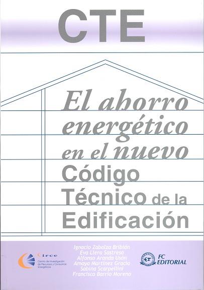 CTE EL AHORRO ENERGETICO EN EL NUEVO CODIGO TECNICO DE LA EDIFICACION | 9788496743304 | ARANDA USON,ALFONSO ZABALZA BRIBIAN,IGNACIO LLERA SASTRESA,EVA