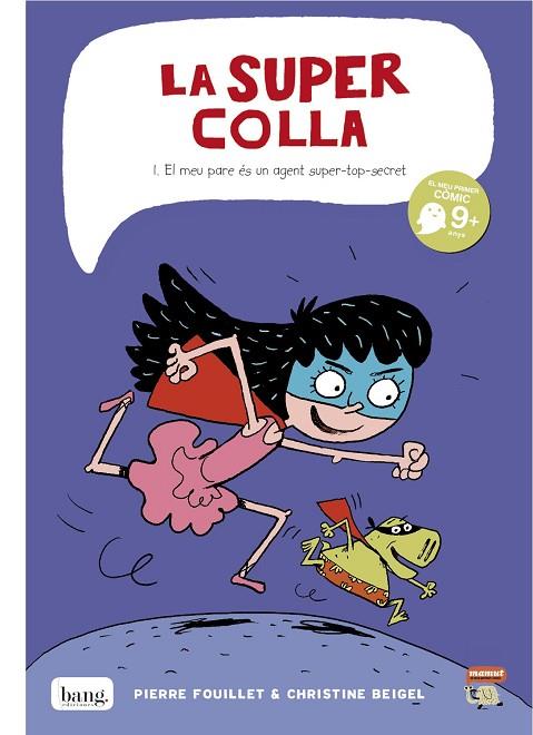 SUPER COLLA 1. EL MEU PARE ES UN AGENT SUPER-TOP-SECRET | 9788415051404 | BEIGEL,CHRISTINE FOUILLET,PIERRE