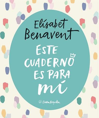 ESTE CUADERNO ES PARA Mí | 9788403517868 | ELíSABET BENAVENT