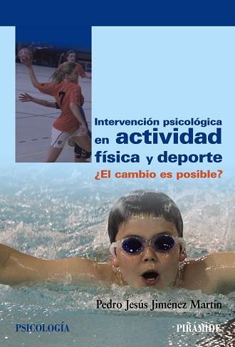 INTERVENCION PSICOLOGICA EN ACTIVIDAD FISICA Y DEPORTE¿EL CAMBIO ES POSIBLE? | 9788436831252 | JIMENEZ MARTIN,PEDRO JESUS