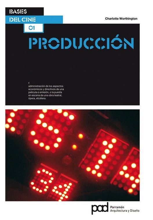 PRODUCCION. BASES DEL CINE | 9788434235564 | WORTHINGTON,CHARLOTTE