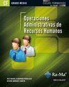 OPERACIONES ADMINISTRATIVAS DE RECURSOS HUMANOS | 9788499641683 | ALBARRAN FRANCISCO,JOSE MIGUEL MARQUEZ GARCIA,BEGOÑA