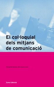 COL.LOQUIAL DELS MITJANS DE COMUNICACIO | 9788497663229 | BASSOLS,MARGARIDA SEGARRA,MILA