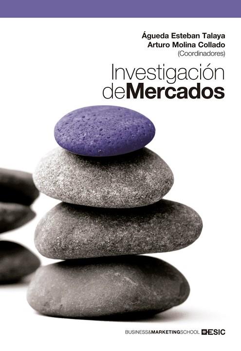 INVESTIGACION DE MERCADOS | 9788473569873 | ESTEBAN TALAYA,AGUEDA MOLINA COLLADO,ARTURO