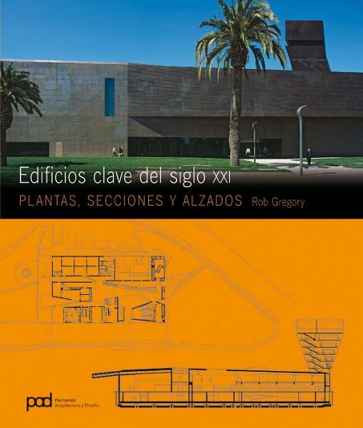 EDIFICIOS CLAVE DEL SIGLO XXI. PLANTAS, SECCIONES Y ALZADOS | 9788434233065 | GREGORY,ROB