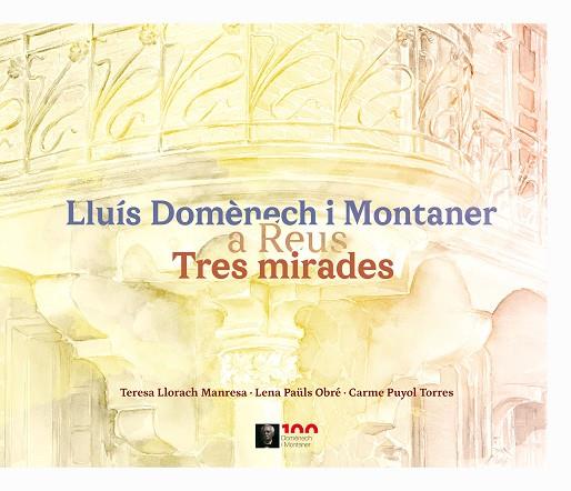 LLUIS DOMENECH I MONTANER A REUS. TRES MIRADES | 9780735621534 | LLORACH,TERESA / PAÜLS,LENA / PUYOL,CARME