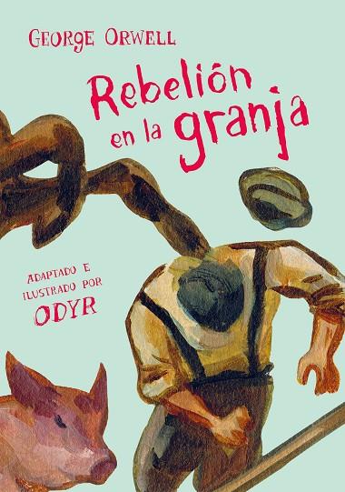 REBELIÓN EN LA GRANJA (NOVELA GRÁFICA) | 9788466346351 | ORWELL, GEORGE/ODYR, BERNARDI