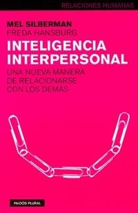 INTELIGENCIA INTERPERSONAL UNA NUEVA MANERA DE RELACIONARSE CON LOS DEMAS | 9788449311093 | SILBERMAN,MEL