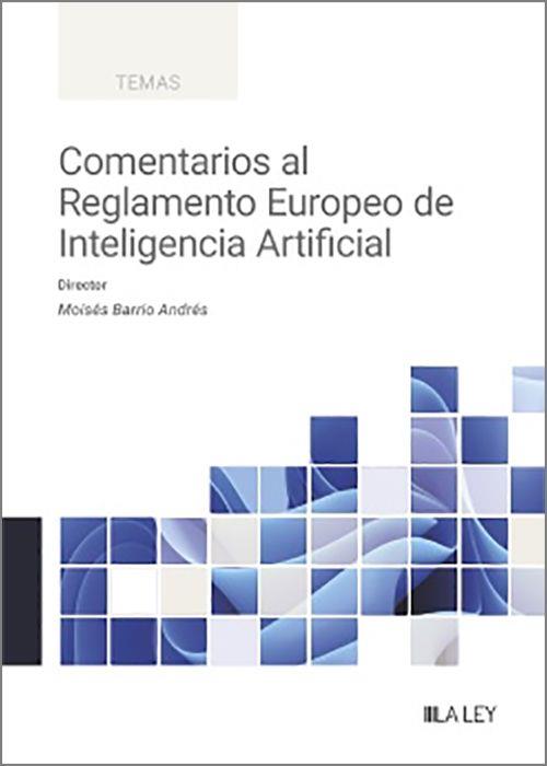 COMENTARIOS AL REGLAMENTO EUROPEO DE INTELIGENCIA ARTIFICIAL | 9788418662881 | BARRIO ANDRES,MOISES