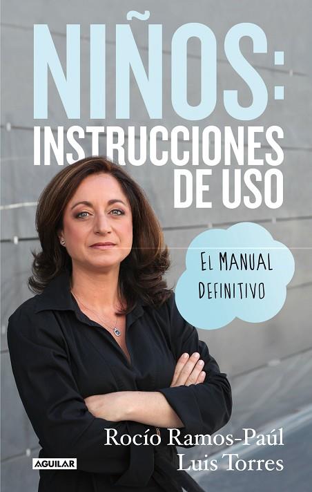 NIÑOS: INSTRUCCIONES DE USO. EL MANUAL DEFINITIVO | 9788403014183 | RAMOS-PAUL,ROCIO TORRES,LUIS