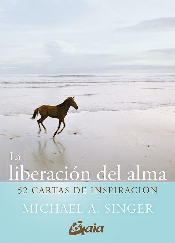 LA LIBERACIÓN DEL ALMA. 52 CARTAS DE INSPIRACIÓN | 9788411080101 | SINGER, MICHAEL A.