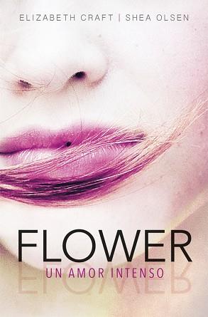 FLOWER. UN AMOR INTENSO | 9788420484457 | CRAFT,ELISABETH OLSEN,SHEA