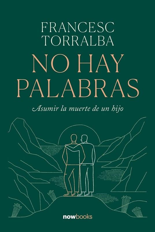 NO HAY PALABRAS ASUMIR LA MUERTE DE UN HIJO | 9788416245703 | TORRALBA ROSELLÓ, FRANCESC