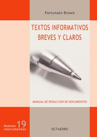 TEXTOS INFORMATIVOS BREVES Y CLAROS. MANUAL DE REDACCION DE DOCUMENTOS | 9788480636223 | BROWN,FORTUNATO