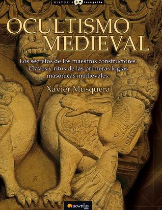 OCULTISMO MEDIEVAL. LOGIAS MASONICAS MEDIEVALES | 9788497637350 | MUSQUERA,XAVIER