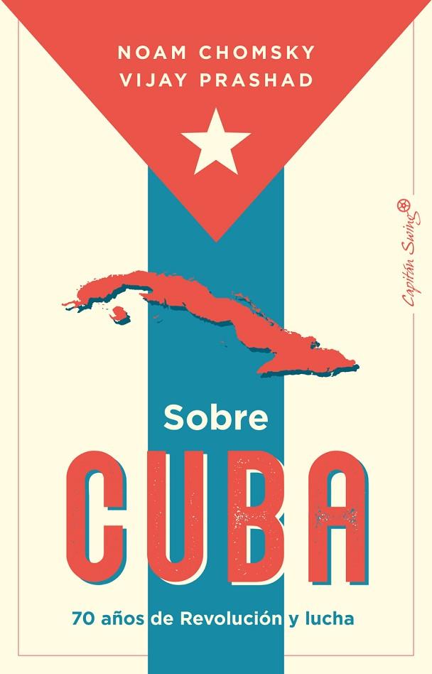 SOBRE CUBA. 70 AÑOS DE REVOLUCION Y LUCHA | 9788412878608 | CHOMSKY, NOAM / PRASHAD, VIJAY