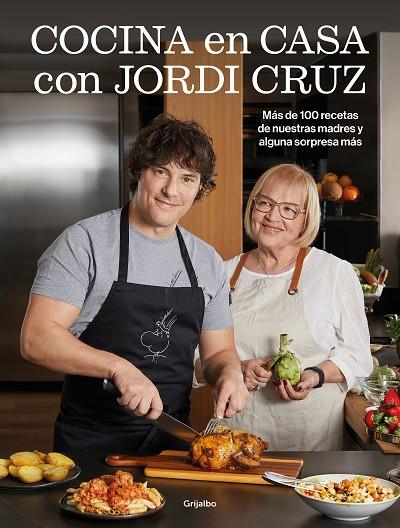 COCINA EN CASA CON JORDI CRUZ. MÁS DE 100 RECETAS DE NUESTRAS MADRES Y ALGUNA SORPRESA MÁS | 9788418055720 | CRUZ, JORDI