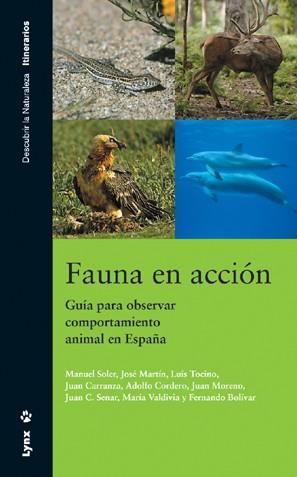 FAUNA EN ACCION. GUIA PARA OBSERVAR COMPORTAMIENTO ANIMAL EN ESPAÑA | 9788496553231 | MARTIN,JOSE DE LOS SANTOS SOLER,MANUEL TOCINO,LUIS