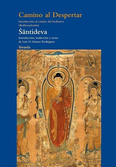 CAMINO AL DESPERTAR. INTRODUCCION AL CAMINO DEL BODHISATTVA | 9788498416312 | SANTIDEVA