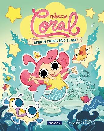 PRINCESA CORAL 1 - FIESTA DE PIJAMAS BAJO EL MAR | 9788448867072 | SALA PERELLÓ, ERNEST / PEÑA, MADO