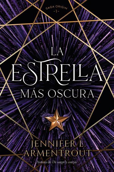 LA ESTRELLA MÁS OSCURA. SAGA ORIGEN 1 | 9788419131348 | ARMENTROUT, JENNIFER