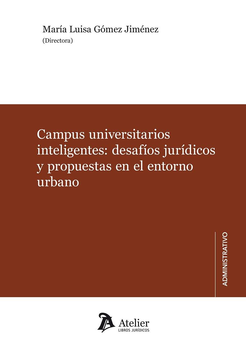 CAMPUS UNIVERSITARIOS INTELIGENTES: DESAFÍOS JURÍDICOS Y PROPUESTAS EN EL ENTORN | 9788417466640 | GÓMEZ JIMÉNEZ, MARÍA LUISA