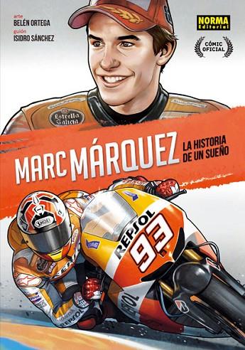 MARC MARQUEZ. LA HISTORIA DE UN SUEÑO (COMIC) | 9788467923216 | SANCHEZ,ISIDRO ORTEGA,BELEN