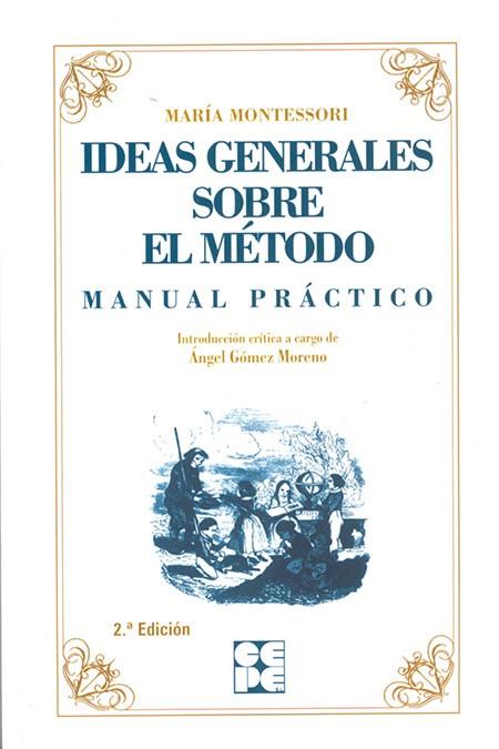 IDEAS GENERALES SOBRE MI METODO. MANUAL PRACTICO | 9788478691555 | MONTESSORI,MARIA