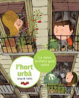 MEVA PRIMERA GUIA SOBRE L,HORT URBA | 9788424636210 | VALLES,JOSEP M.