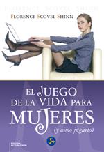 JUEGO DE LA VIDA PARA MUJERES (Y COMO JUGARLO) | 9788495973238 | SCOVEL SHINN,FLORENCE