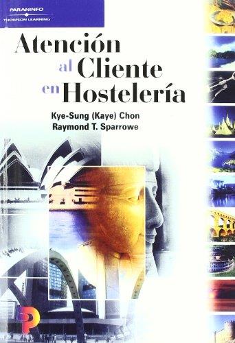 ATENCION AL CLIENTE EN HOSTELERIA | 9788428327572 | CHON,KYE-SUNG SPARROWE,RAYMOND T.