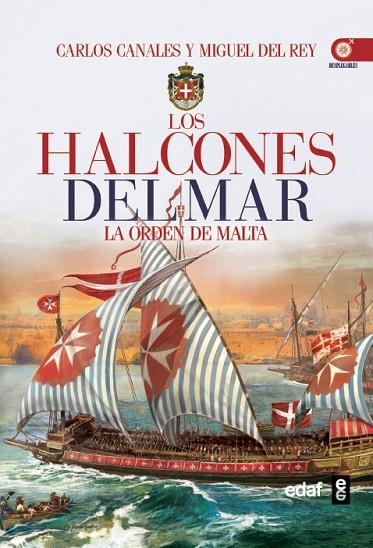 HALCONES DEL MAR. LA ORDEN DE MALTA | 9788441433403 | CANALES,CARLOS REY,MIGUEL DEL