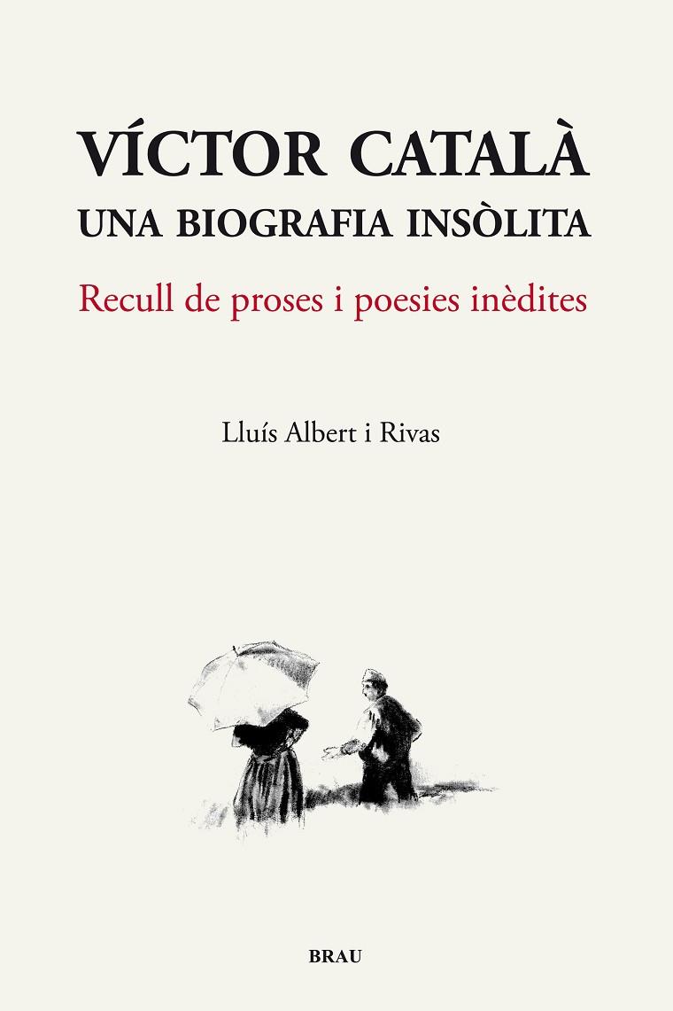 VICTOR CATALA UNA BIOGRAFIA INSOLITA. RECULL DE PROSES I POESIES INEDITES | 9788496905825 | ALBERT I RIVAS,LLUIS