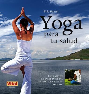 YOGA PARA TU SALUD | 9788499170961 | BAXTER,ERIC