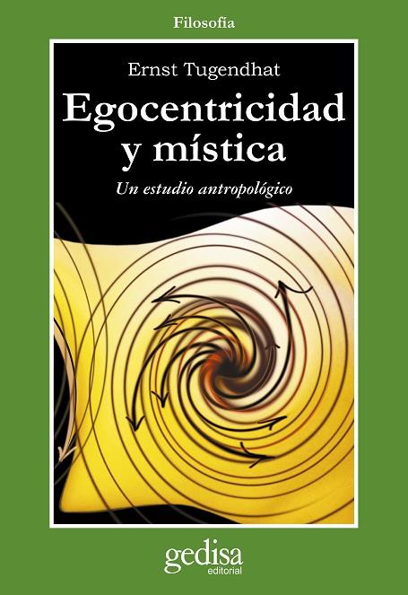 EGOCENTRICIDAD Y MISTICA UN ESTUDIO ANTROPOLOGICO | 9788497840040 | TUGENDHAT,ERNST