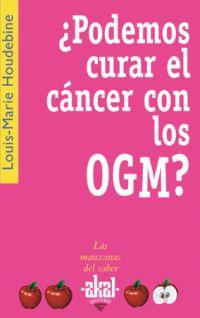 PODEMOS CURAR EL CANCER CON LOS OGM? | 9788446020813 | HOUDEBINE,LOUIS-MARIE