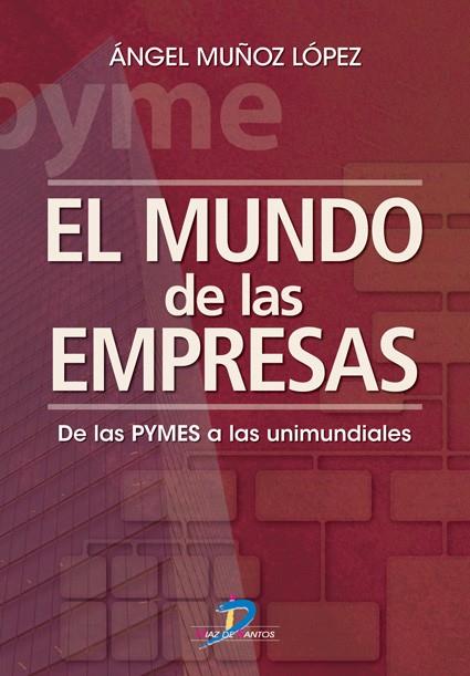 MUNDO DE LAS EMPRESAS. DE LAS PYMES A LAS UNIMUNDIALES | 9788479788698 | MUÑOZ LOPEZ,A.