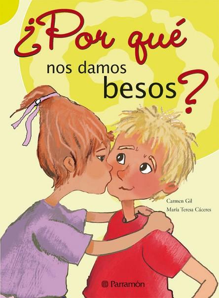 POR QUE NOS DAMOS BESOS ? | 9788434226609 | CACERES,M.TERESA GIL,CARMEN