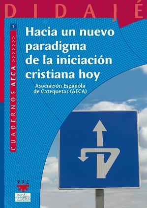 HACIA UN NUEVO PARADIGMA DE LA INICIACION CRISTIANA HOY | 9788428820233 | AECA, ASOCIACIÓN ESPAÑOLA DE CATEQUETAS