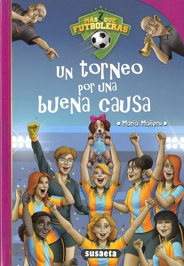 UN TORNEO POR UNA BUENA CAUSA. MAS QUE FUTBOLERAS  | 9788467787870 | MAÑERU CÁMARA, MARÍA