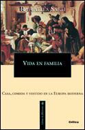 VIDA EN FAMILIA. CASA, COMIDA Y VESTIDO EN LA EUROPA MODERNA | 9788484323945 | SARTI,RAFFAELLA