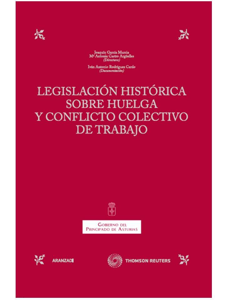 LEGISLACION HISTORICA SOBRE HUELGA Y CONFLICTO COLECTIVO DE TRABAJO | 9788499038940 | GARCIA MURCIA,JOAQUIN