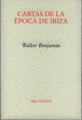 CARTAS DE LA EPOCA DE IBIZA | 9788481919202 | BENJAMIN,WALTER