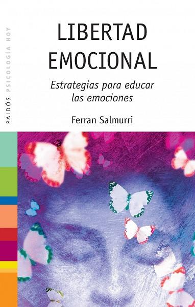 LIBERTAD EMOCIONAL ESTRATEGIAS PARA EDUCAR LAS EMOCIONES | 9788449315152 | SALMURRI,FERRAN